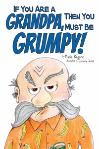 If You Are a Grandpa, Then You Must Be Grumpy!