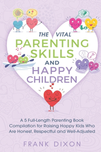 Vital Parenting Skills and Happy Children