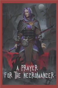 Prayer for the Necromancer