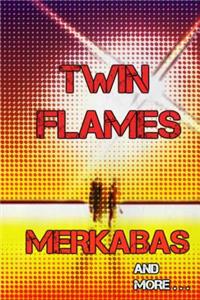 Twin Flames, Merkabas and More: A Lightworkers Story
