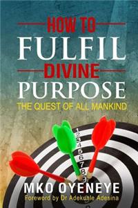 How To Fulfil Divine Purpose