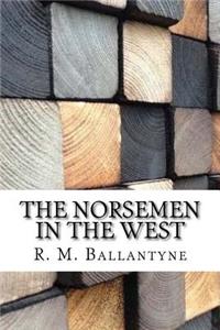 The Norsemen in the West