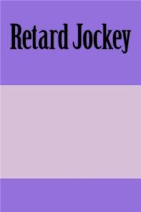 Retard Jockey