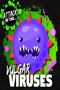 Vulgar Viruses