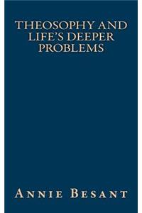 Theosophy and Life's Deeper Problems