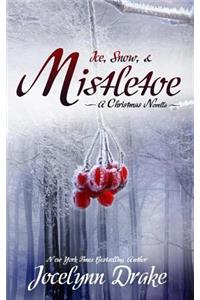 Ice, Snow, & Mistletoe