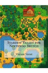 Stardew Valley for Nintendo Switch: An Unauthorized Guide to Making Tons of Money: An Unauthorized Guide to Making Tons of Money