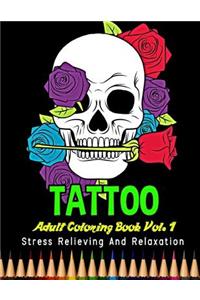 Tattoo Adult Coloring Book Stress Relieving and Relaxation Vol. 1