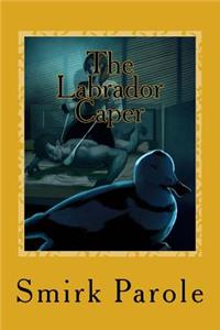 The Labrador Caper