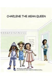 Charlene The Mean Queen