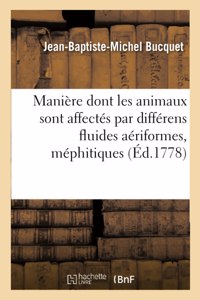 Mémoire Sur La Manière Dont Les Animaux Sont Affectés Par Différens Fluides Aériformes, Méphitiques