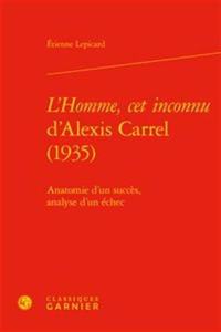 L'Homme, CET Inconnu d'Alexis Carrel (1935)