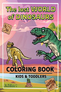 The World of Dinosaurs - Hardcover: A Kids Coloring Book to Introduce Them to the History of Dinosaurs Dinosaurs Coloring Book for Boys and Girls Ages 2-4, 4-8, 8-12 Edition 1