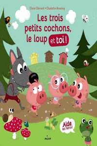 Les trois petits cochons, le loup et toi!