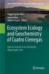 Ecosystem Ecology and Geochemistry of Cuatro Cienegas