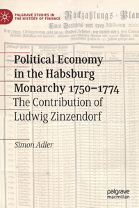 Political Economy in the Habsburg Monarchy 1750–1774