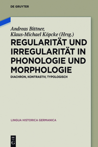 Regularität und Irregularität in Phonologie und Morphologie