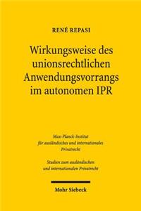 Wirkungsweise Des Unionsrechtlichen Anwendungsvorrangs Im Autonomen Ipr