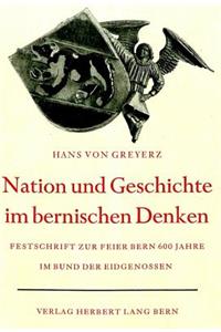 Nation Und Geschichte Im Bernischen Denken