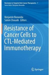 Resistance of Cancer Cells to Ctl-Mediated Immunotherapy