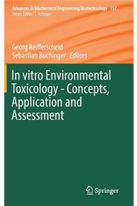 In vitro Environmental Toxicology - Concepts, Application and Assessment