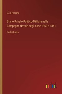 Diario Privato-Politico-Militare nella Campagna Navale degli anne 1860 e 1861
