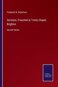 Sermons, Preached at Trinity Chapel, Brighton