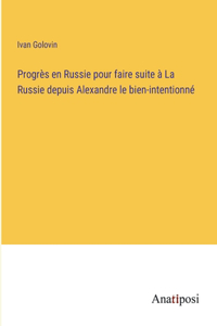 Progrès en Russie pour faire suite à La Russie depuis Alexandre le bien-intentionné