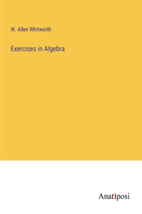 Exercises in Algebra