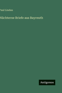 Nüchterne Briefe aus Bayreuth