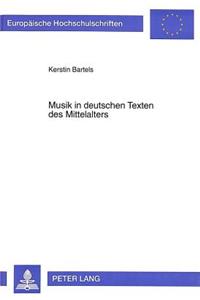 Musik in Deutschen Texten Des Mittelalters