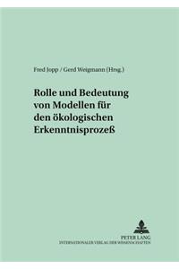Rolle Und Bedeutung Von Modellen Fuer Den Oekologischen Erkenntnisprozeß