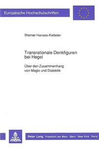 Transrationale Denkfiguren Bei Hegel
