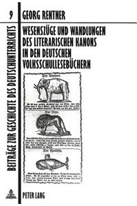 Wesenszuege Und Wandlungen Des Literarischen Kanons in Den Deutschen Volksschullesebuechern