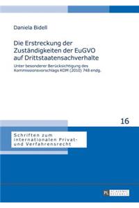 Erstreckung der Zustaendigkeiten der EuGVO auf Drittstaatensachverhalte