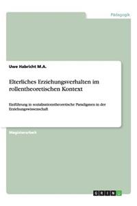 Elterliches Erziehungsverhalten Im Rollentheoretischen Kontext