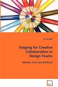 Staging for Creative Collaboration in Design Teams