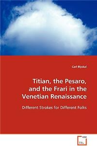 Titian, the Pesaro, and the Frari in the Venetian Renaissance