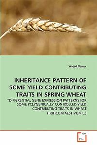 Inheritance Pattern of Some Yield Contributing Traits in Spring Wheat