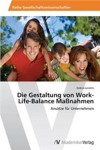 Die Gestaltung von Work-Life-Balance Maßnahmen