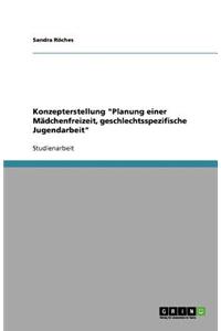 Konzepterstellung Planung einer Mädchenfreizeit, geschlechtsspezifische Jugendarbeit
