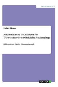 Mathematische Grundlagen für Wirtschaftswissenschaftliche Studiengänge