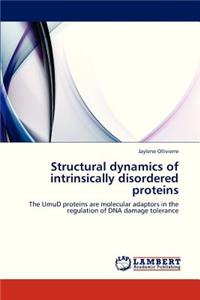 Structural Dynamics of Intrinsically Disordered Proteins