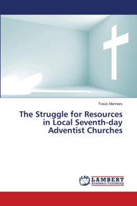 Struggle for Resources in Local Seventh-day Adventist Churches