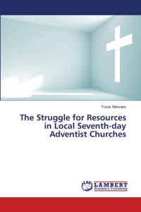 The Struggle for Resources in Local Seventh-day Adventist Churches
