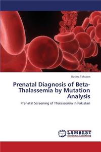 Prenatal Diagnosis of Beta-Thalassemia by Mutation Analysis