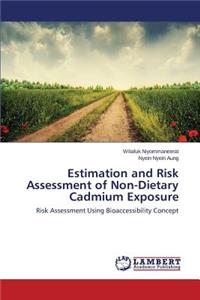 Estimation and Risk Assessment of Non-Dietary Cadmium Exposure