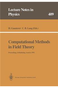 Computational Methods in Field Theory: Proceedings of the 31. Internationale Universitätswochen Für Kern- Und Teilchenphysik, Schladming, Austria, February 1992