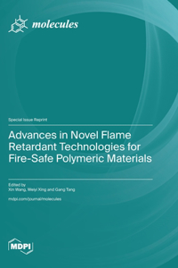 Advances in Novel Flame Retardant Technologies for Fire-Safe Polymeric Materials