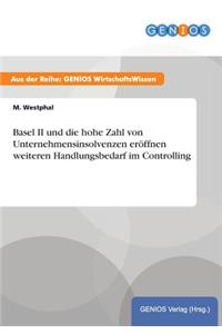 Basel II und die hohe Zahl von Unternehmensinsolvenzen eröffnen weiteren Handlungsbedarf im Controlling